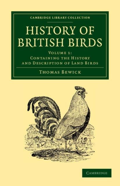 Book cover of: History of British Birds: Volume 1, Containing the History and Description of Land Birds. By: Thomas Bewick