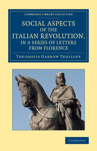 Book cover of: Social Aspects of the Italian Revolution, in a Series of Letters from Florence. By: Theodosia Garrow Trollope