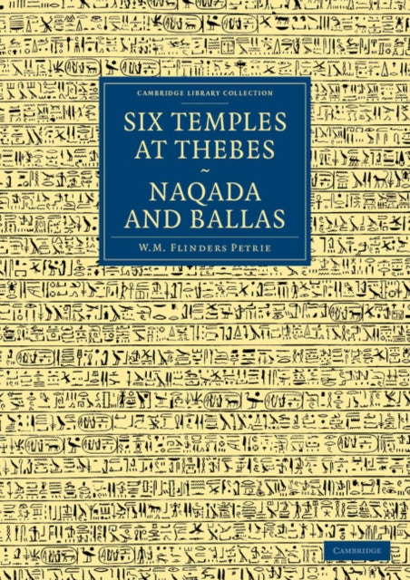 Book cover of: Six Temples at Thebes, Naqada and Ballas. By: W. M. Flinders Petrie