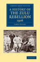 Book cover of: History of the Zulu Rebellion 1906. By: James Stuart