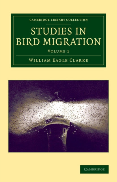 Book cover of: Studies in Bird Migration: Volume 1. By: William Eagle Clarke