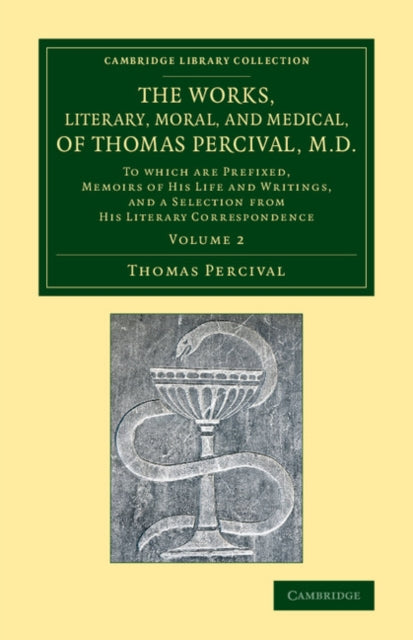 Book cover of: Works, Literary, Moral, and Medical, of Thomas Percival, M.D.: Volume 2. By: Thomas Percival