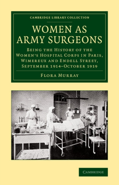 Book cover of: Women as Army Surgeons. By: Flora Murray