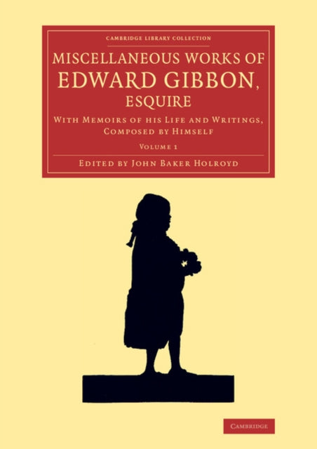Book cover of: Miscellaneous Works of Edward Gibbon, Esquire. By: Edward Gibbon