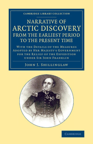 Narrative of Arctic Discovery, from the Earliest Period to the Present Time