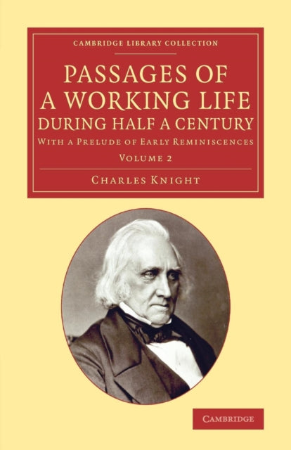 Book cover of: Passages of a Working Life during Half a Century: Volume 2. By: Charles Knight undifferentiated