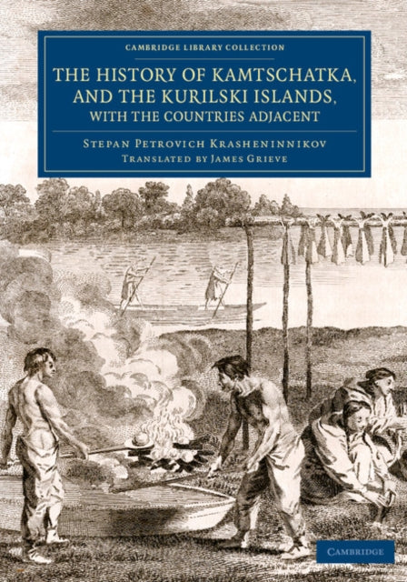 Book cover of: History of Kamtschatka, and the Kurilski Islands, with the Countries Adjacent. By: Stepan Petrovich Krasheninnikov