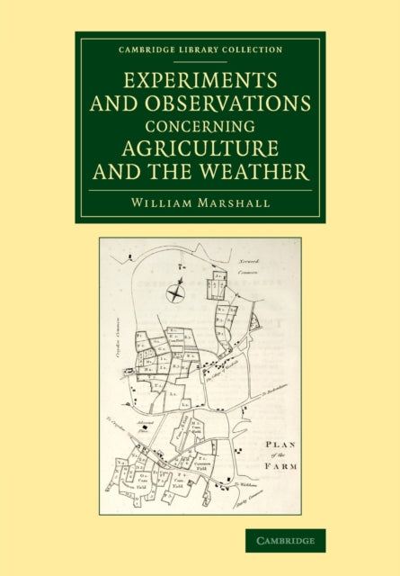 Book cover of: Experiments and Observations Concerning Agriculture and the Weather. By: William Marshall
