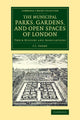 Book cover of: Municipal Parks, Gardens, and Open Spaces of London. By: John James Sexby