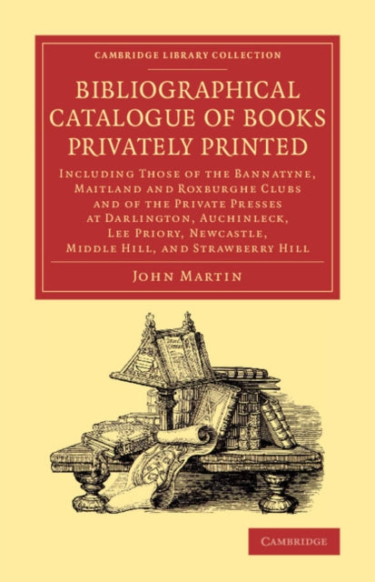 Book cover of: Bibliographical Catalogue of Books Privately Printed. By: John Martin