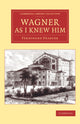 Book cover of: Wagner as I Knew Him. By: Ferdinand Praeger