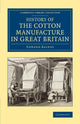 Book cover of: History of the Cotton Manufacture in Great Britain. By: Edward Baines
