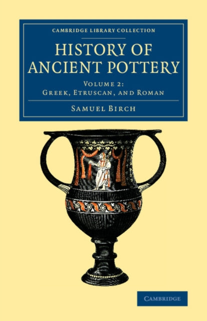 Book cover of: History of Ancient Pottery. By: Samuel Birch