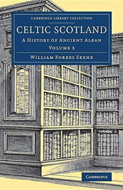 Book cover of: Celtic Scotland. By: William Forbes Skene