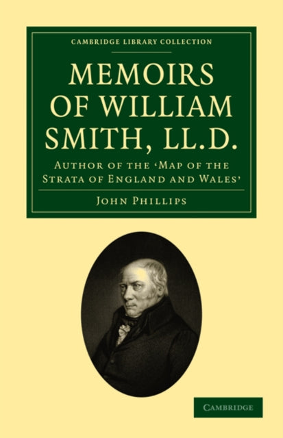 Book cover of: Memoirs of William Smith, LL.D., Author of the 'Map of the Strata of England and Wales'. By: John Phillips
