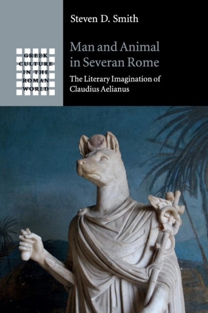 Book cover of: Man and Animal in Severan Rome. By: Steven D. Smith - undifferentiated