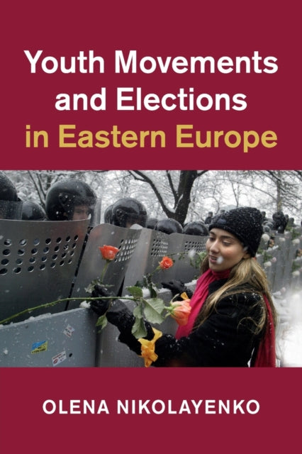Book cover of: Youth Movements and Elections in Eastern Europe. By: Olena Nikolayenko