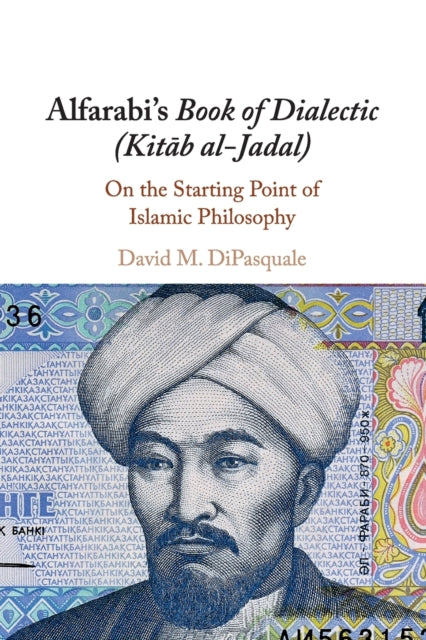Book cover of: Alfarabi's Book of Dialectic (Kitab al-Jadal). By: David M. DiPasquale
