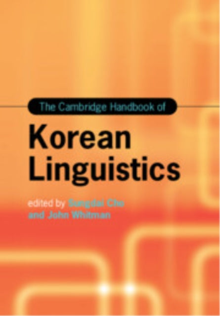 Book cover of: Cambridge Handbook of Korean Linguistics. By: Sungdai Cho