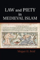 Book cover of: Law and Piety in Medieval Islam. By: Megan H. Reid