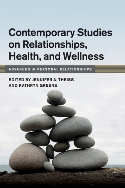 Book cover of: Contemporary Studies on Relationships, Health, and Wellness. By: Jennifer A. Theiss