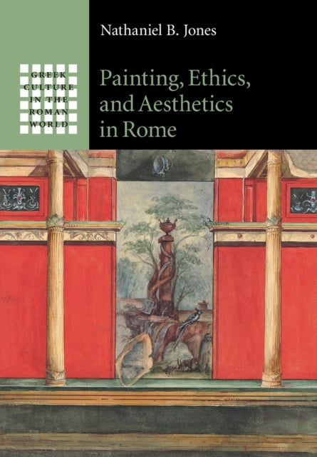 Book cover of: Painting, Ethics, and Aesthetics in Rome. By: Nathaniel B. Jones