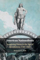 Book cover of: American Nationalisms. By: Benjamin E. Park