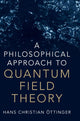 Book cover of: Philosophical Approach to Quantum Field Theory. By: Hans Christian Öttinger