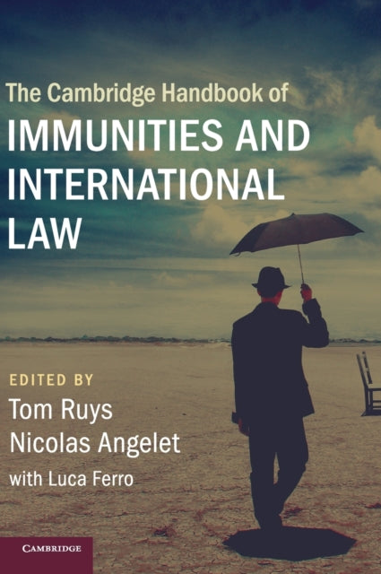Book cover of: Cambridge Handbook of Immunities and International Law. By: Tom Ruys