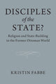 Book cover of: Disciples of the State?. By: Kristin Fabbe