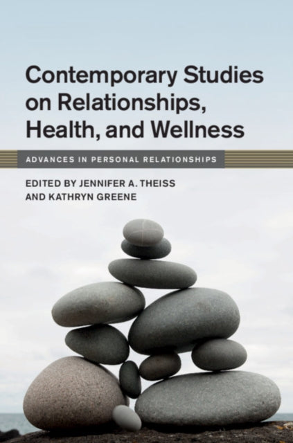 Book cover of: Contemporary Studies on Relationships, Health, and Wellness. By: Jennifer A. Theiss