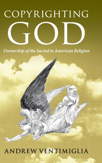 Book cover of: Copyrighting God. By: Andrew Ventimiglia