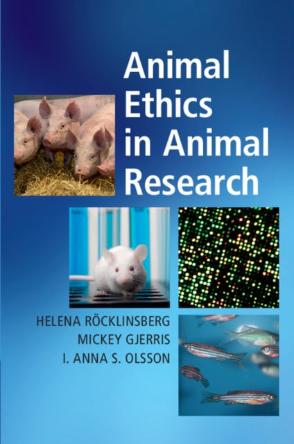 Book cover of: Animal Ethics in Animal Research. By: Helena Röcklinsber
