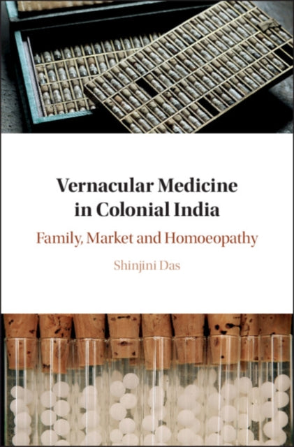 Book cover of: Vernacular Medicine in Colonial India. By: Shinjini Das