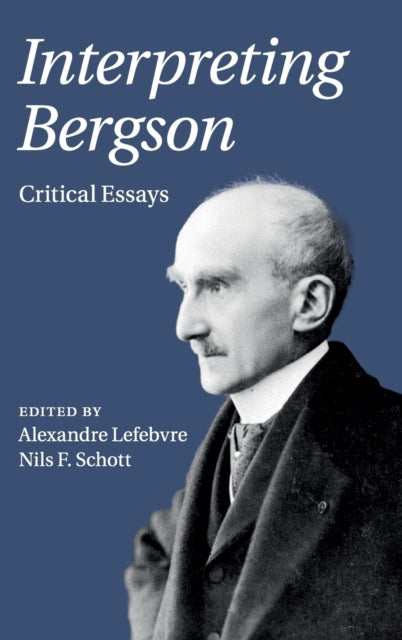 Book cover of: Interpreting Bergson. By: Alexandre Lefebvre