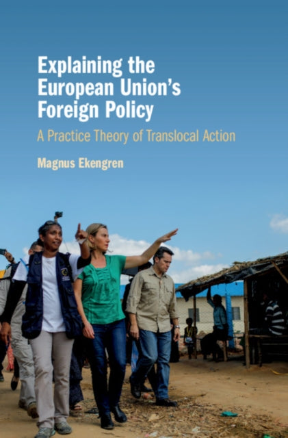 Book cover of: Explaining the European Union's Foreign Policy. By: Magnus Ekengren