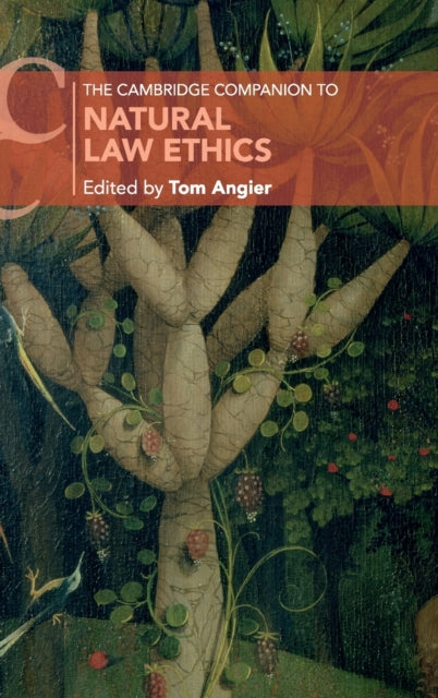 Book cover of: Cambridge Companion to Natural Law Ethics. By: Tom Angier