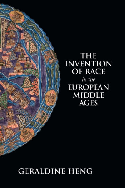 Book cover of: Invention of Race in the European Middle Ages. By: Geraldine Heng