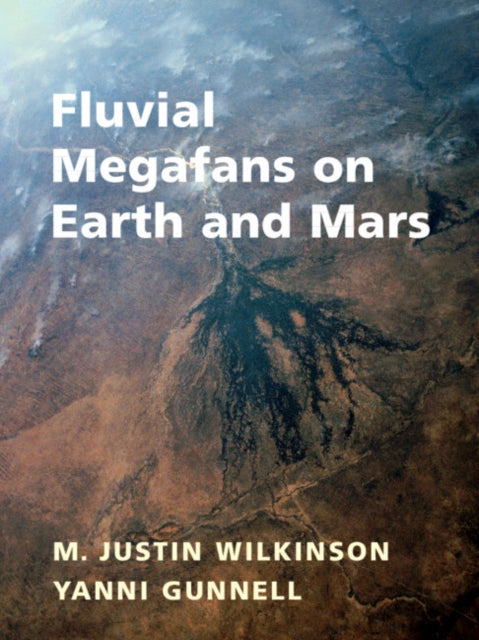 Book cover of: Fluvial Megafans on Earth and Mars. By: Justin Wilkinson