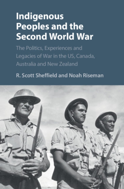 Book cover of: Indigenous Peoples and the Second World War. By: R. Scott Sheffield