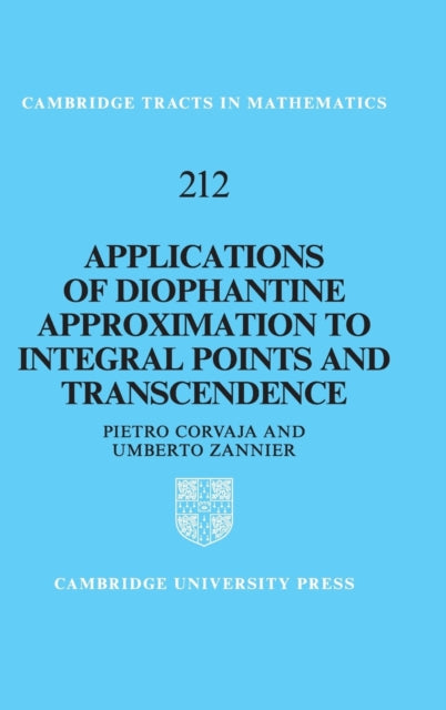 Book cover of: Applications of Diophantine Approximation to Integral Points and Transcendence. By: Pietro Corvaja