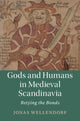 Book cover of: Gods and Humans in Medieval Scandinavia. By: Jonas Wellendorf