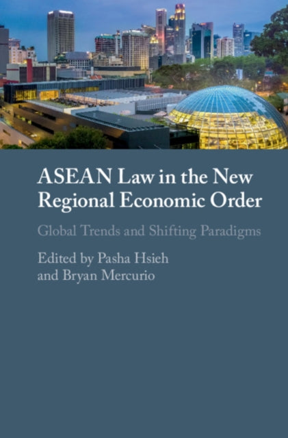 Book cover of: ASEAN Law in the New Regional Economic Order. By: Pasha L. Hsieh