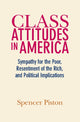 Book cover of: Class Attitudes in America. By: Spencer Piston