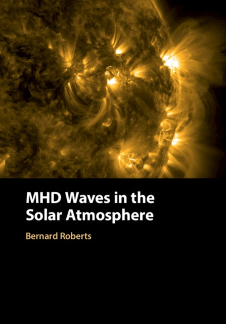 Book cover of: MHD Waves in the Solar Atmosphere. By: Bernard Roberts