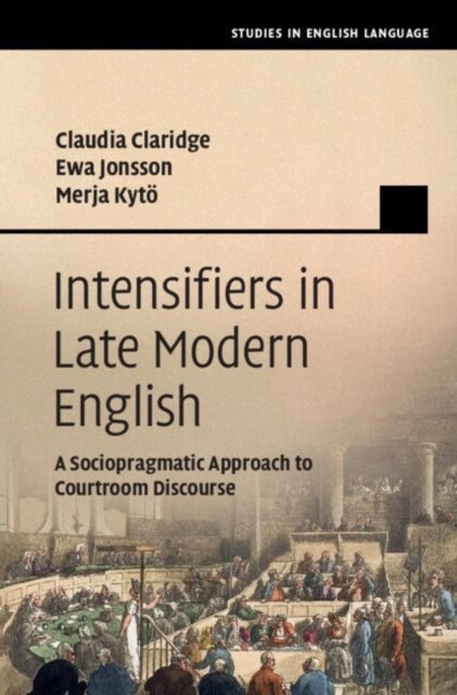 Book cover of: Intensifiers in Late Modern English. By: Claudia Claridge