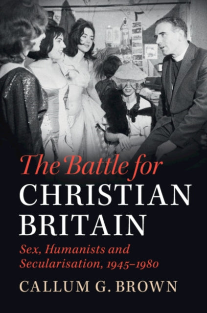 Book cover of: Battle for Christian Britain. By: Callum G. Brown