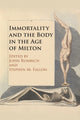 Book cover of: Immortality and the Body in the Age of Milton. By: John Peter Rumrich