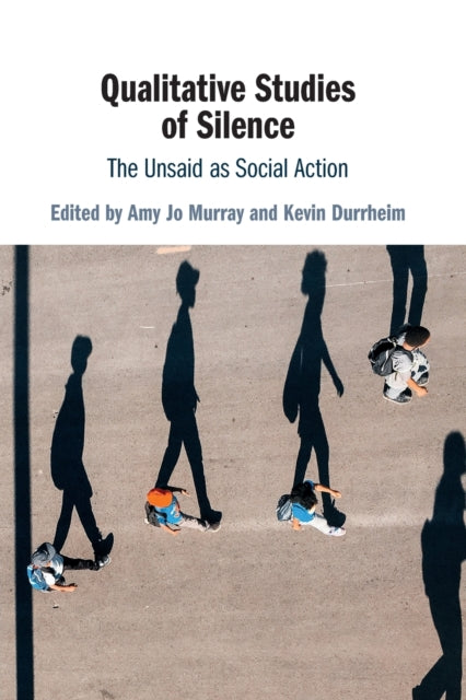 Book cover of: Qualitative Studies of Silence. By: Amy Jo Murray