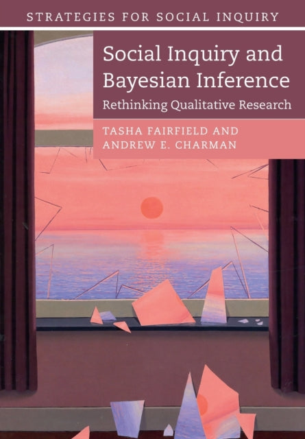 Book cover of: Social Inquiry and Bayesian Inference. By: Andrew E. Charman